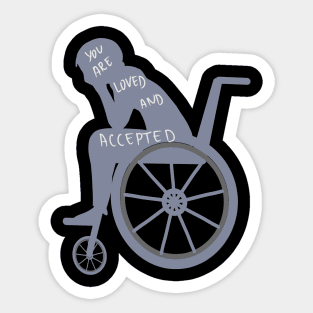 You are loved and accepted Sticker